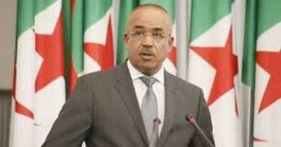 رئيس الوزراء الجزائري: البلاد تمر بفترة حساسة ونشكل حكومة تكنوقراط