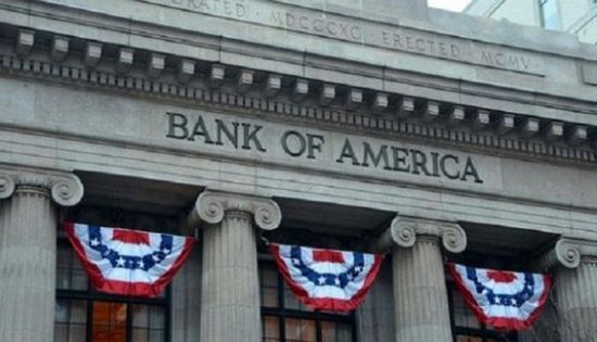 بنك " أوف أمريكا " يعلن ضخ 18 مليار دولار بصناديق السندات والأسهم