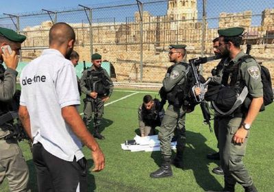 قوات الاحتلال الإسرائيلي تقتحم ملعبًا بالقدس وتمنع إقامة دوري كرة القدم