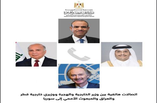 وزير الخارجية المصري يجري اتصالات مع نظيريه في قطر والعراق والمبعوث الأممي إلى سوريا