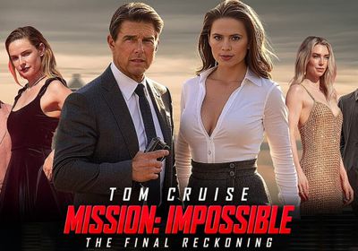 إيرادات قياسية لفيلم Mission: Impossible - The Final Reckoning