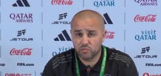 مدرب الجزائر: نتعامل مع كل مباراة على أنها نهائي في كأس العرب