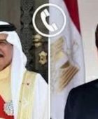 السيسي لعاهل البحرين: نواصل اتصالات وتحركات دولياً وإقليمياً لوقف الحرب