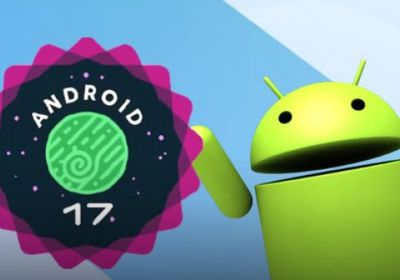 غوغل تطلق نظام أندرويد 17 بيتا بتحسينات جديدة
