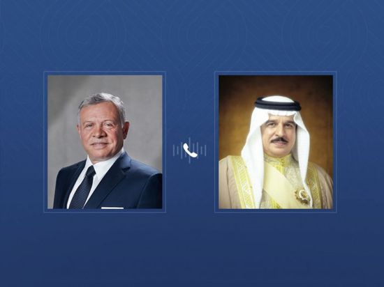 ملك البحرين وعاهل الأردن يبحثان جهود خفض التصعيد الإقليمي