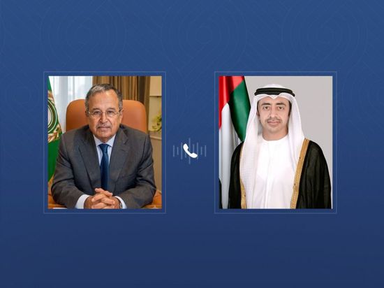 عبدالله بن زايد وأمين عام الجامعة العربية يبحثان هاتفياً التطورات الإقليمية